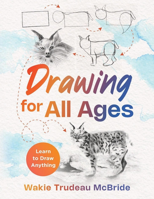 Book cover for Drawing for All Ages: Learn to Draw Anything
