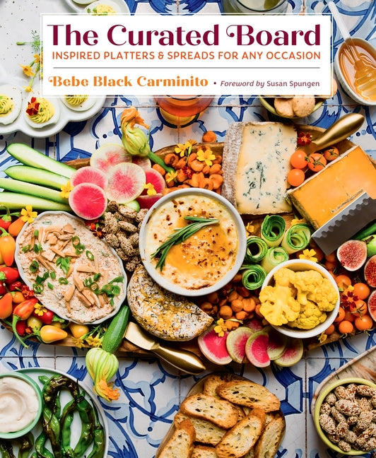 Book cover for Curated Board: Inspired Platters & Spreads for Any Occasion