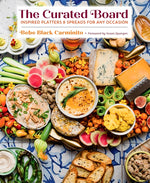 Book cover for Curated Board: Inspired Platters & Spreads for Any Occasion