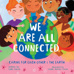 Book cover for We Are All Connected: Caring for Each Other & the Earth