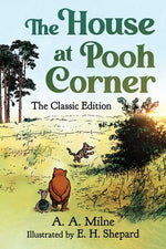 Book cover for The House at Pooh Corner: The Classic Edition
