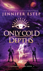 Book cover for Only Cold Depths: A Galactic Bonds book