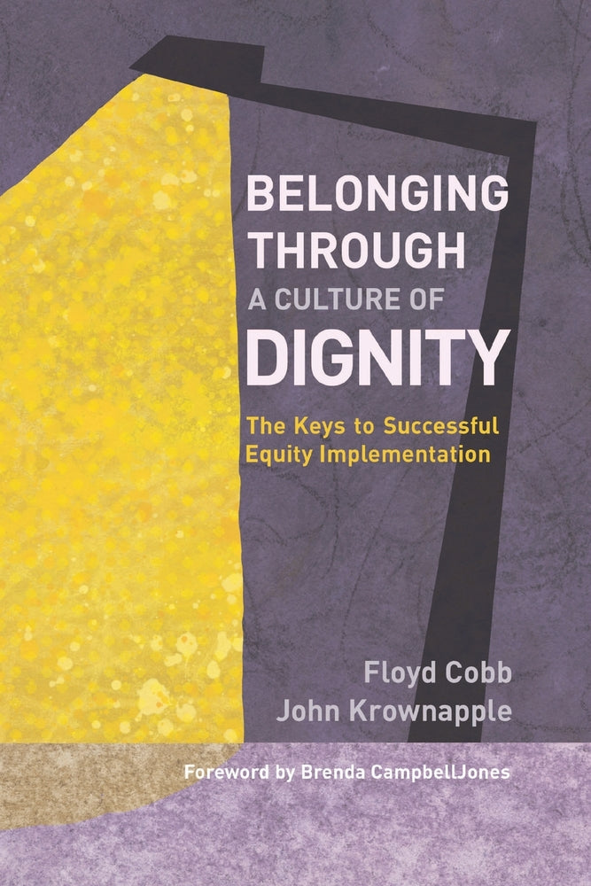 Book cover for Belonging Through a Culture of Dignity: The Keys to Successful Equity Implementation