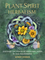 Book cover for Plant Spirit Herbalism: Discover the Power of Medicinal Herbs for Inner Transformation