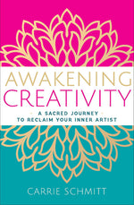 Book cover for Awakening Creativity: A Sacred Journey to Reclaim Your Inner Artist
