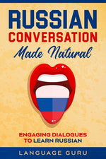 Book cover for Russian Conversation Made Natural: Engaging Dialogues to Learn Russian