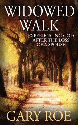 Book cover for Widowed Walk: Experiencing God After the Loss of a Spouse