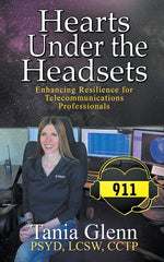 Book cover for Hearts Under the Headsets: Enhancing Resilience for Telecommunications Professionals