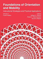 Book cover for Foundations of Orientation and Mobility, 4th edition: Volume 2: Instructional Strategies and Practical Applications