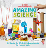 Book cover for Good Housekeeping Amazing Science: 83 Hands-On S.T.E.A.M Experiments for Curious Kids!