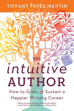 Book cover for Intuitive Author: How to Grow & Sustain a Happier Writing Career