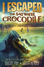 Book cover for I Escaped The Saltwater Crocodile: Apex Predator Of The Wild