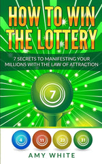 Book cover for How to Win the Lottery: 7 Secrets to Manifesting Your Millions With the Law of Attraction (Volume 1)
