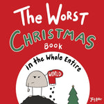 Book cover for The Worst Christmas Book in the Whole Entire World