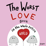 Book cover for Worst Love Book in the Whole Entire World: A Seriously Silly Story for Kids