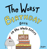 Book cover for Worst Birthday Book in the Whole Entire World: A Seriously Silly Story for Kids