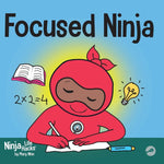 Book cover for Focused Ninja: A Children's Book About Increasing Focus and Concentration at Home and School