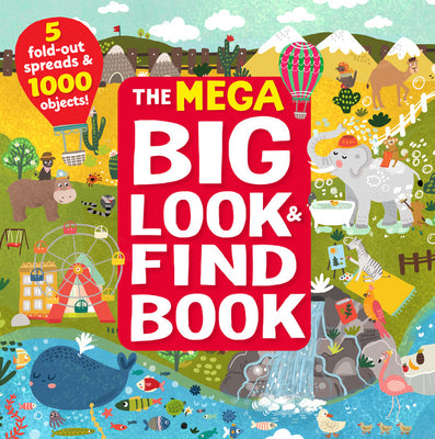 Book cover for The Mega Big Look & Find Book: 5 Fold-Out Spreads & 1000 Objects!