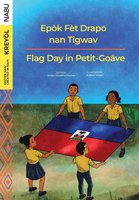Book cover for Flag Day in Petit-Goâve / Epòk Fèt Drapo nan Tigwav