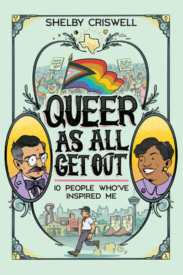 Book cover for Queer as All Get Out: 10 People Who've Inspired Me