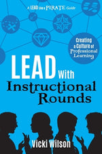Book cover for Lead with Instructional Rounds: Creating a Culture of Professional Learning