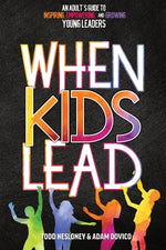 Book cover for When Kids Lead: An Adult's Guide to Inspiring, Empowering, and Growing Young Leaders