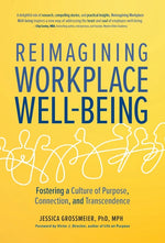 Book cover for Reimagining Workplace Well-Being: Fostering a Culture of Purpose, Connection, and Transcendence