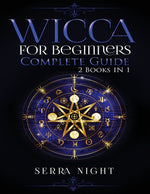 Book cover for Wicca For Beginners, Complete Guide: 2 Books IN 1