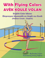 Book cover for With Flying Colors - English Color Idioms (Haitian Creole-English): Avèk Koulè Volan