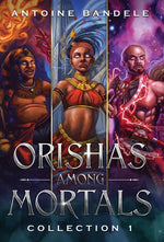 Book cover for Orishas Among Mortals: An Old Gods Story