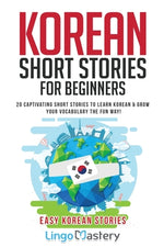 Book cover for Korean Short Stories for Beginners: 20 Captivating Short Stories to Learn Korean & Grow Your Vocabulary the Fun Way!