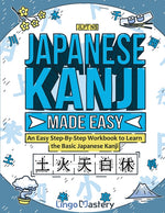 Book cover for Japanese Kanji Made Easy: An Easy Step-By-Step Workbook to Learn the Basic Japanese Kanji (JLPT N5)