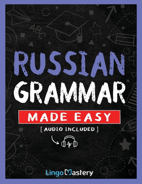 Book cover for Russian Grammar Made Easy: A Comprehensive Workbook To Learn Russian Grammar For Beginners (Audio Included)