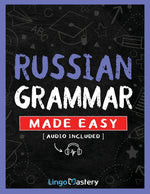 Book cover for Russian Grammar Made Easy: A Comprehensive Workbook To Learn Russian Grammar For Beginners (Audio Included)