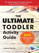 Book cover for The Ultimate Toddler Activity Guide: Fun & Educational Toddler Activities to do at Home or Preschool
