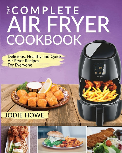 Book cover for Air Fryer Recipe Book: The Complete Air Fryer Cookbook Delicious, Healthy and Quick Air Fryer Recipes For Everyone