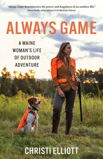 Book cover for Always Game: A Maine Woman's Life of Outdoor Adventure