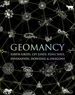 Book cover for Geomancy: Earth Grids, Ley Lines, Feng Shui, Divination, Dowsing, & Dragons