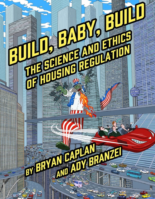 Book cover for Build, Baby, Build: The Science and Ethics of Housing Regulation