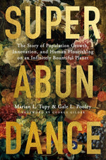Book cover for Superabundance: The Story of Population Growth, Innovation, and Human Flourishing on an Infinitely Bountiful Planet
