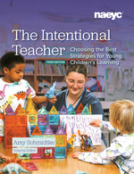 Book cover for Intentional Teacher: Choosing the Best Strategies for Young Children's Learning, Third Edition (Revised)