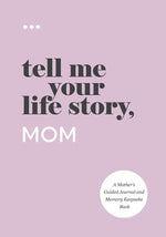 Book cover for Tell Me Your Life Story, Mom