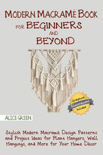 Book cover for Modern Macramé Book for Beginners and Beyond: Stylish Modern Macramé Design Patterns and Project Ideas for Plant Hangers, Wall Hangings, and More for