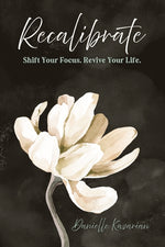 Book cover for Recalibrate: Shift Your Focus. Revive Your Life.