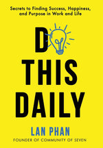 Book cover for Do This Daily: Secrets to Finding Success, Happiness, and Purpose in Work and Life
