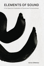 Book cover for Elements of Sound: A Full-Spectrum Exploration of Sound and Consciousness
