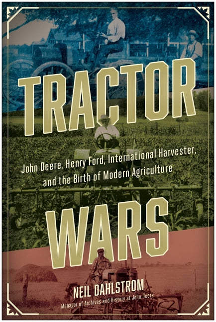 Book cover for Tractor Wars: John Deere, Henry Ford, International Harvester, and the Birth of Modern Agriculture