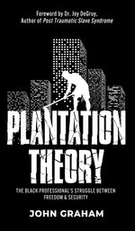 Book cover for Plantation Theory: The Black Professional's Struggle Between Freedom and Security