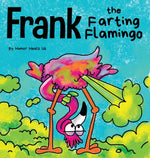 Book cover for Frank the Farting Flamingo: A Story About a Flamingo Who Farts