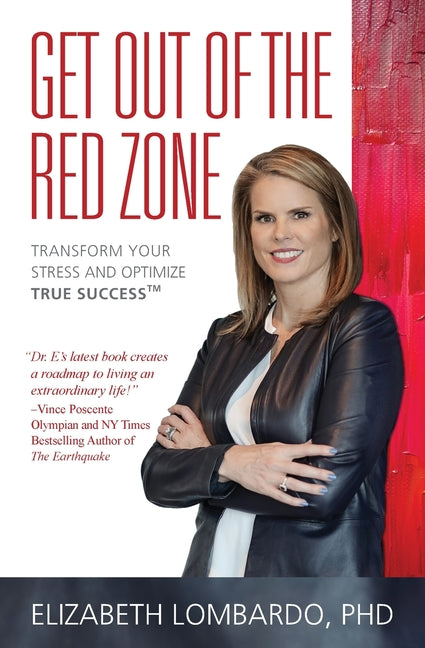 Book cover for Get Out of the Red Zone: Transform Your Stress and Optimize True Success(TM)